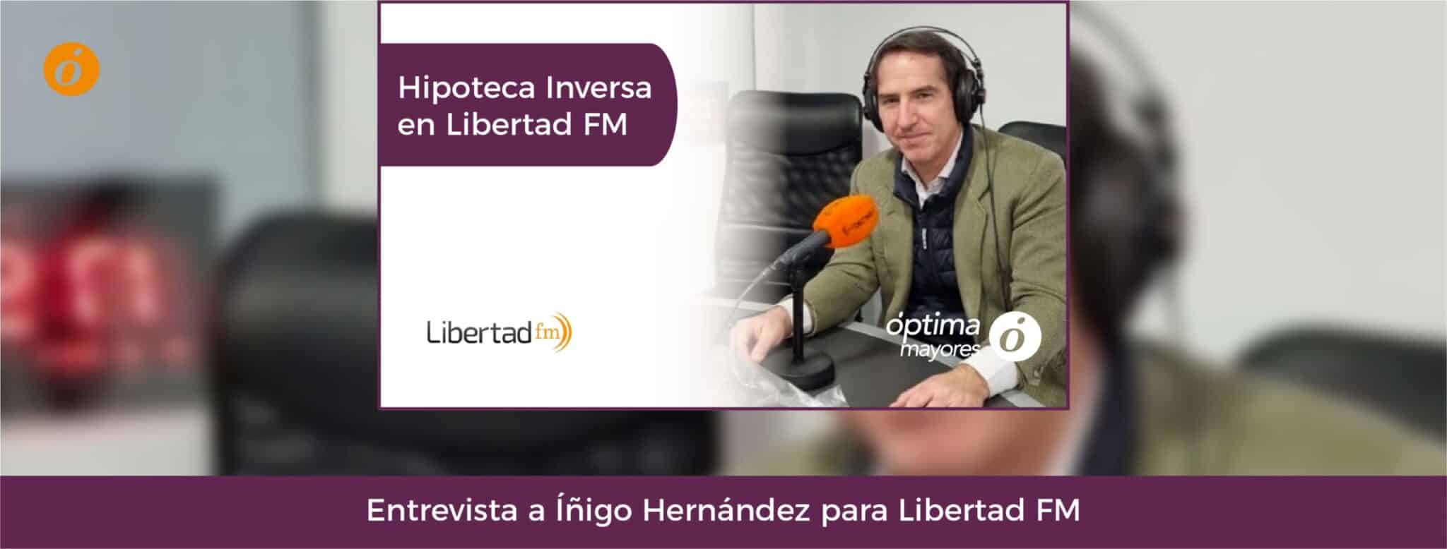 La hipoteca inversa en Libertad FM