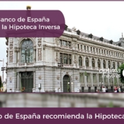El Banco de España recomienda la Hipoteca Inversa