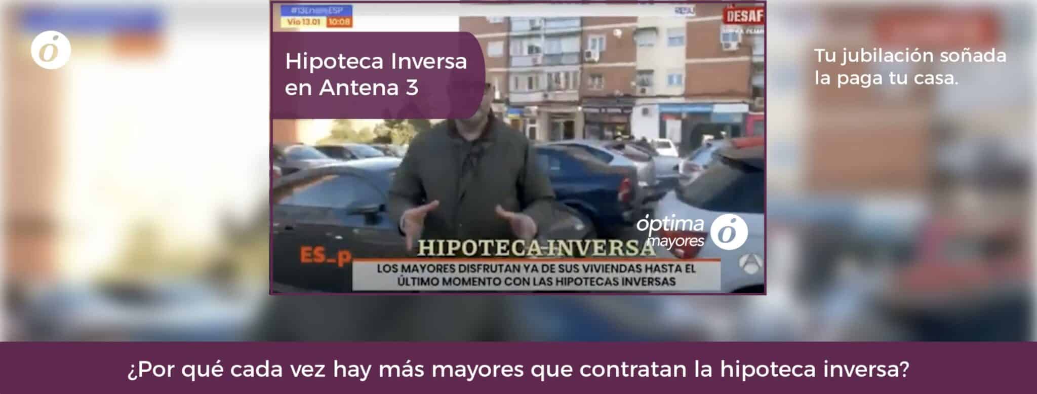 Antena 3 informó del repunte de la Hipoteca Inversa en España